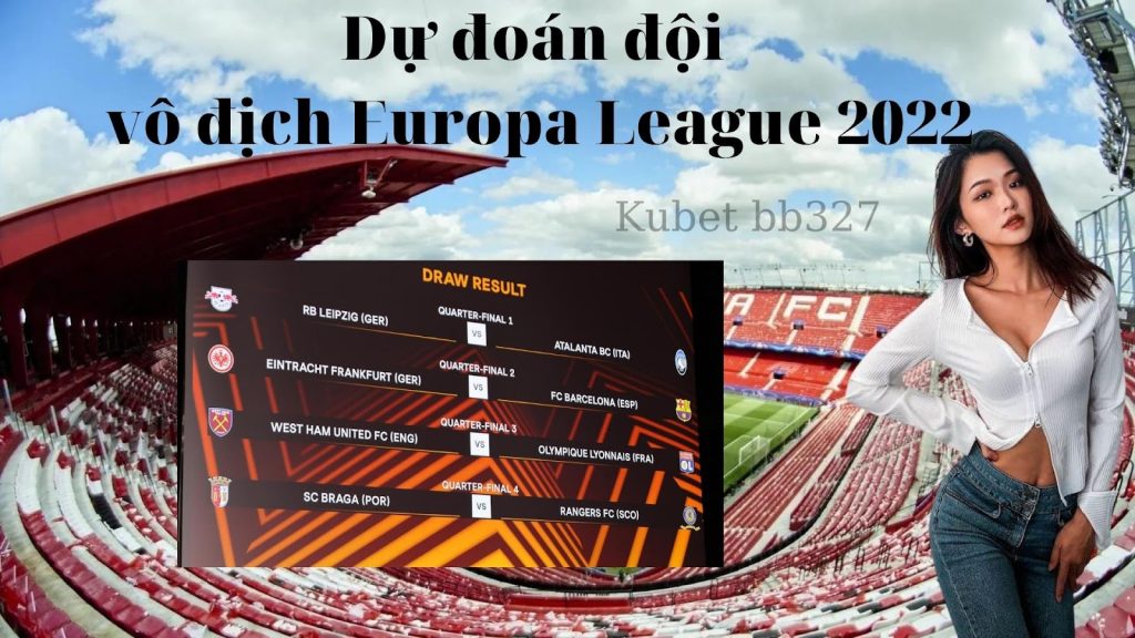 Lịch thi đấu Europa League 2022