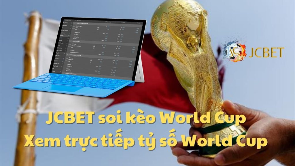 JCBET soi kèo world cup